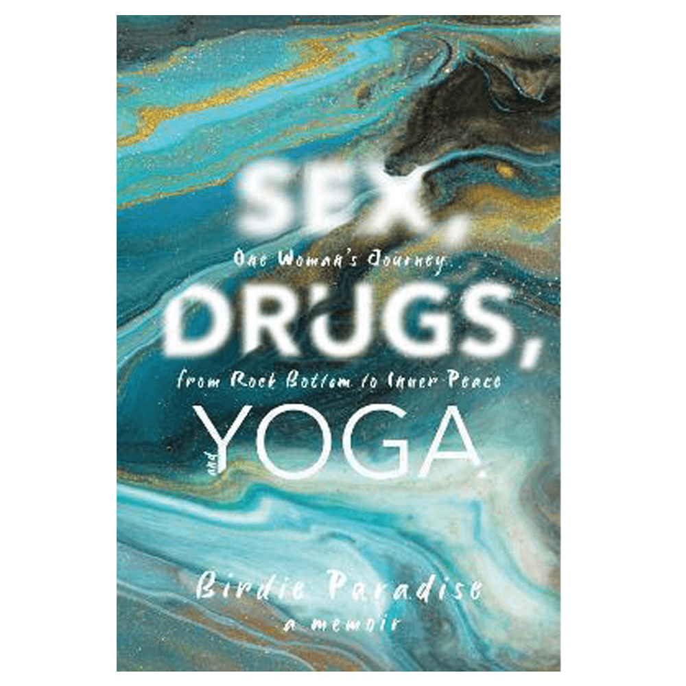 Βιβλίο Γιόγκα - Sex, Drugs, and Yoga, A memoir: one woman's journey from rock bottom to inner peace - mykarma.gr